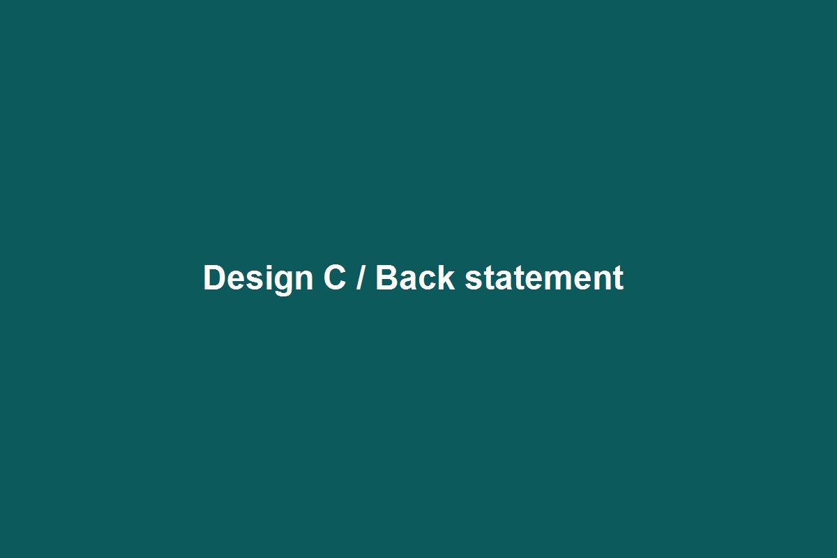 Design C - Back statement